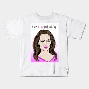 Have a Jolie good birthday Kids T-Shirt